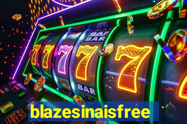 blazesinaisfree