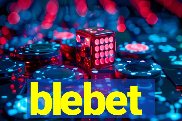 blebet