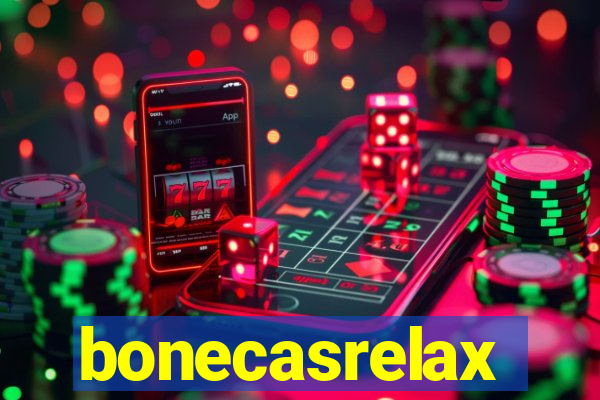 bonecasrelax