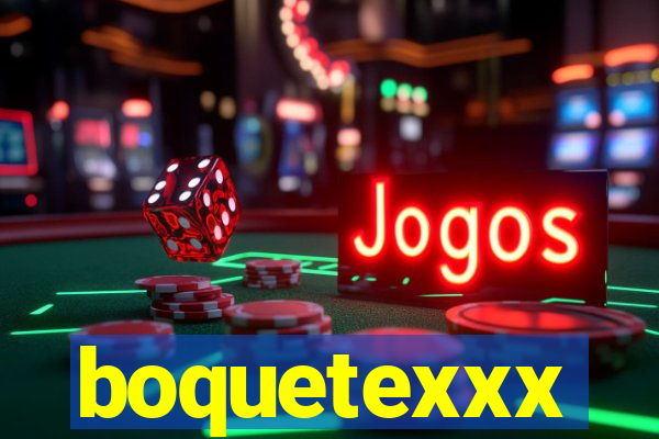 boquetexxx