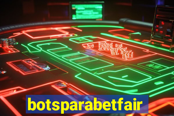 botsparabetfair