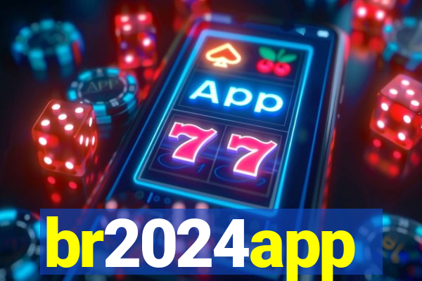 br2024app