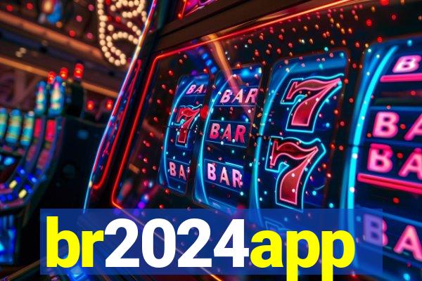 br2024app