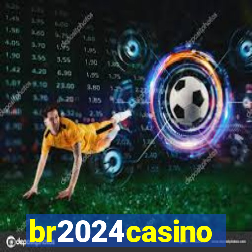 br2024casino