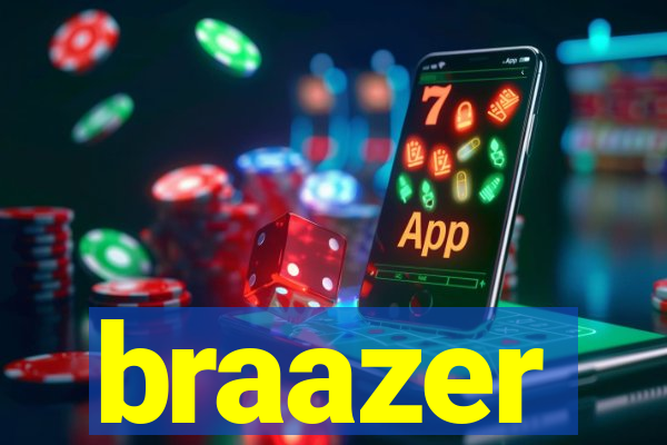 braazer