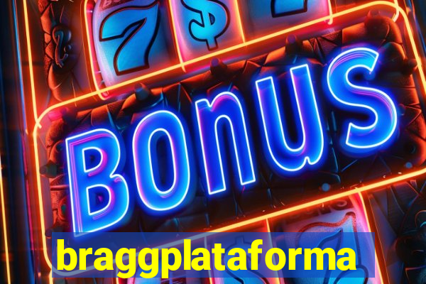 braggplataforma