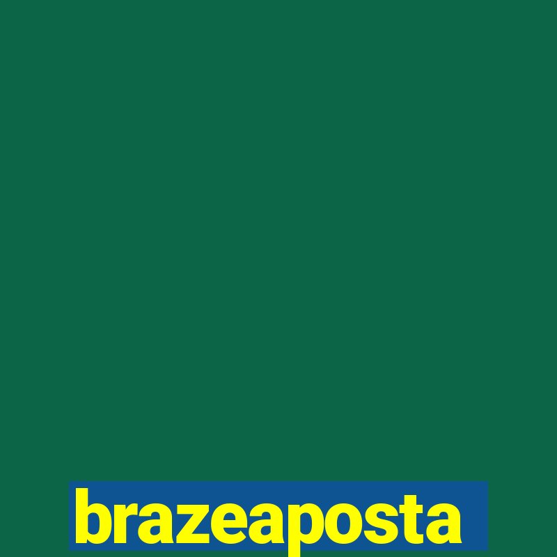 brazeaposta