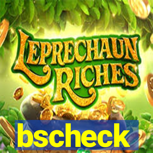 bscheck