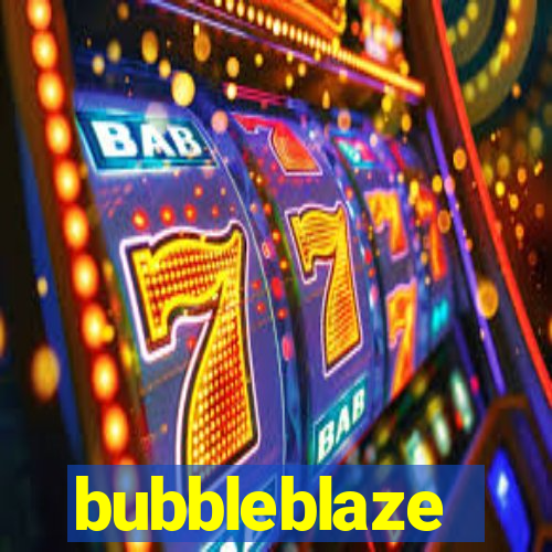 bubbleblaze