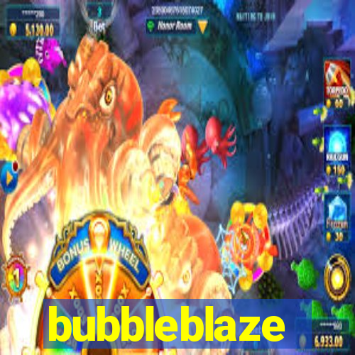 bubbleblaze