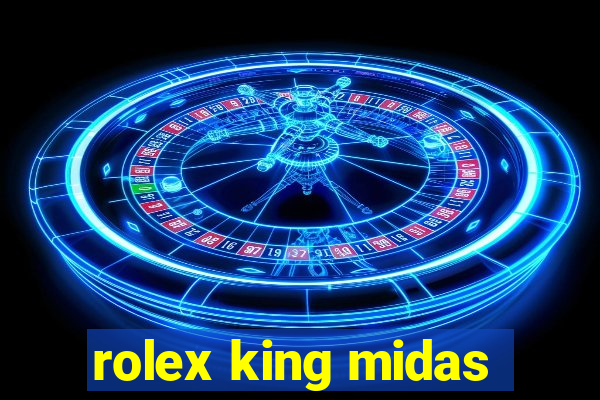 rolex king midas