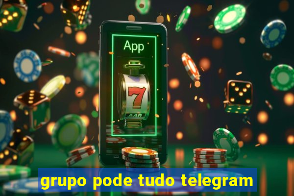 grupo pode tudo telegram