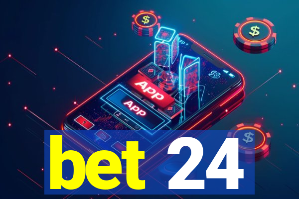 bet 24