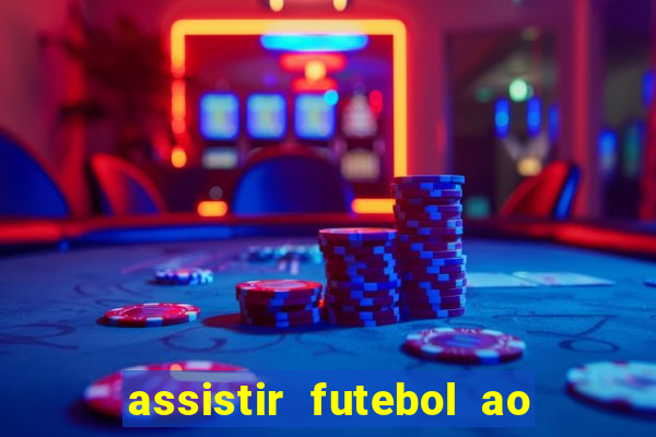 assistir futebol ao vivo multimarcas