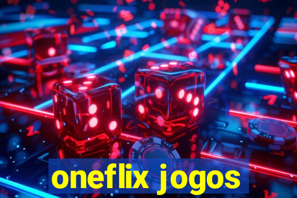 oneflix jogos