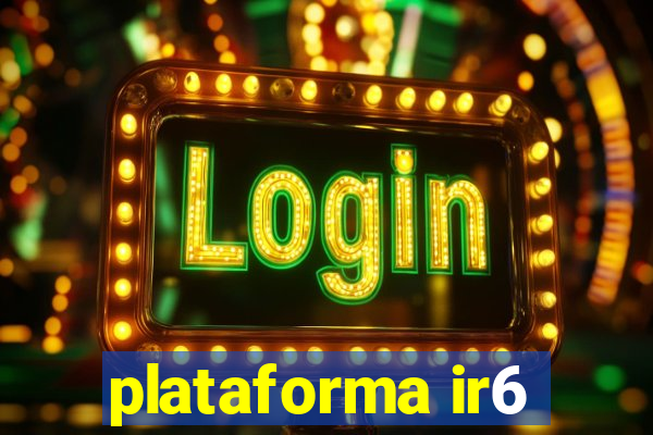 plataforma ir6