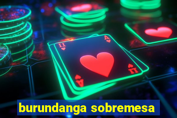 burundanga sobremesa