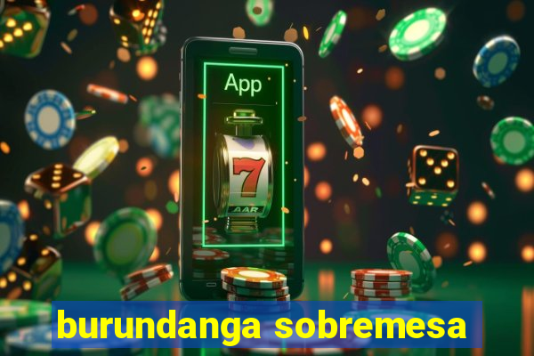 burundanga sobremesa