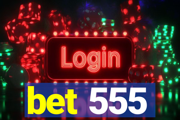 bet 555