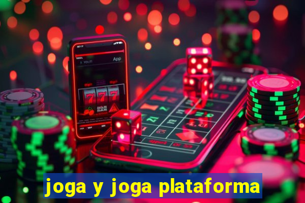 joga y joga plataforma