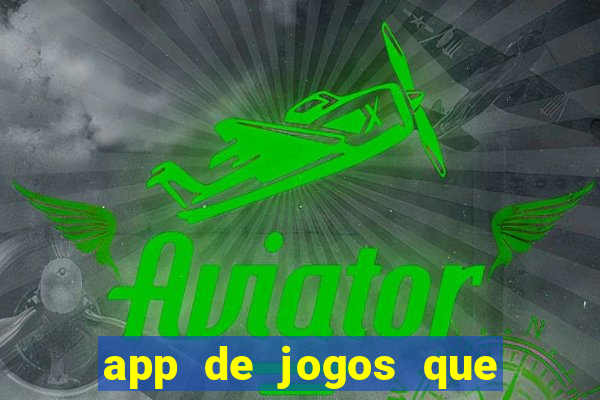 app de jogos que realmente pagam dinheiro