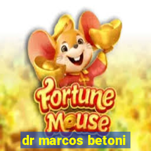 dr marcos betoni