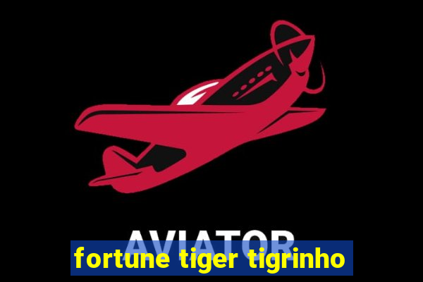 fortune tiger tigrinho