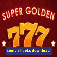 sonic 1 hacks download