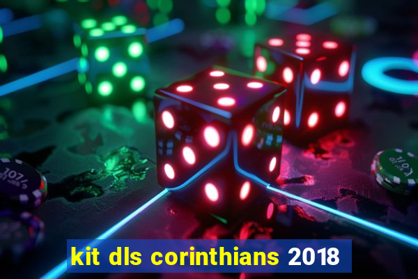 kit dls corinthians 2018