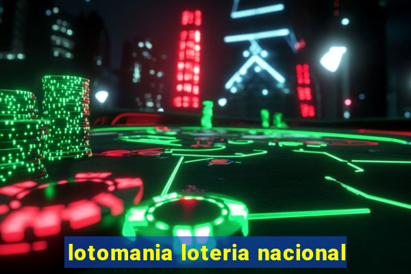 lotomania loteria nacional