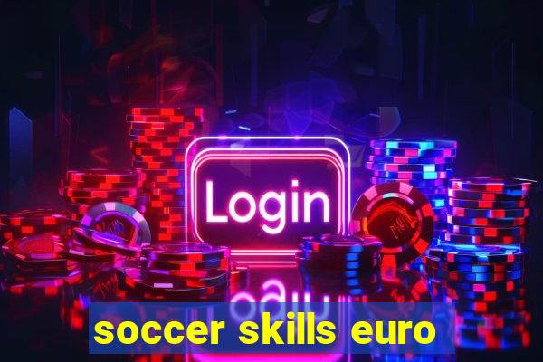 soccer skills euro