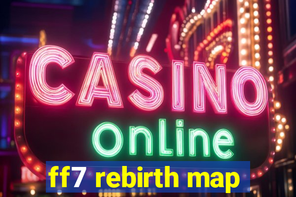 ff7 rebirth map