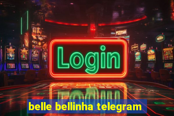 belle bellinha telegram