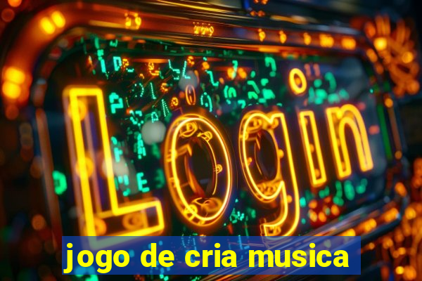 jogo de cria musica