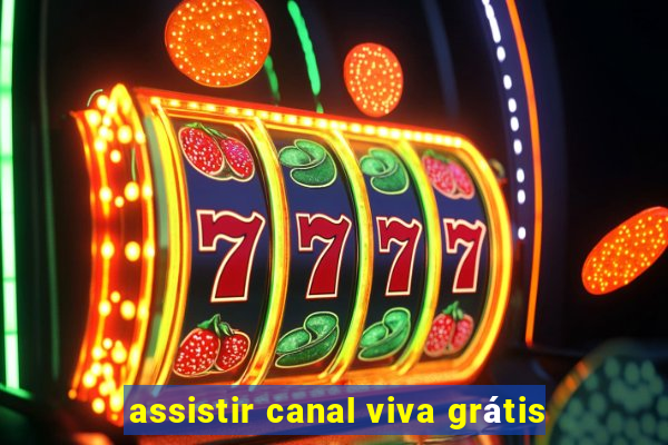 assistir canal viva grátis