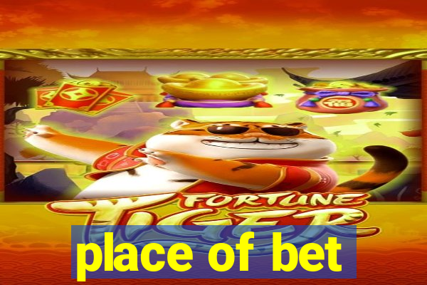 place of bet