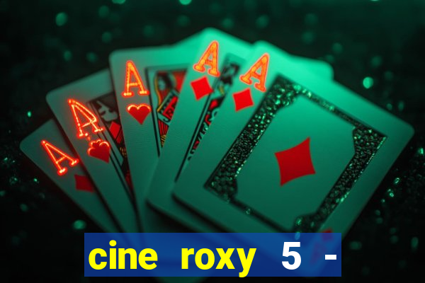 cine roxy 5 - santos santos - sp