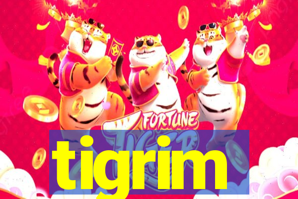 tigrim