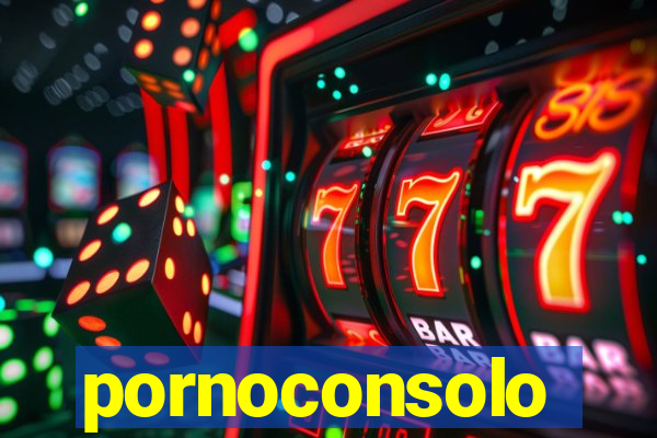 pornoconsolo