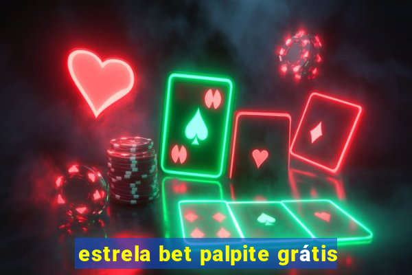 estrela bet palpite grátis