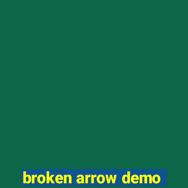 broken arrow demo