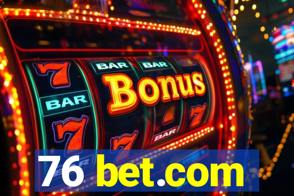 76 bet.com