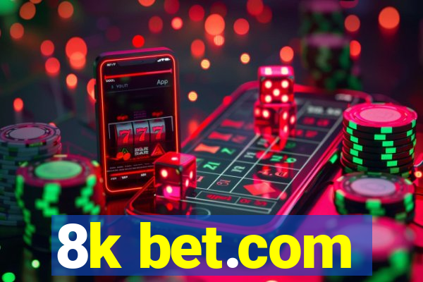 8k bet.com