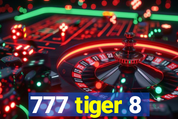 777 tiger 8