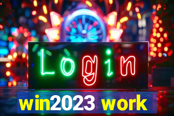 win2023 work