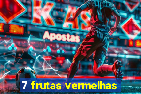 7 frutas vermelhas