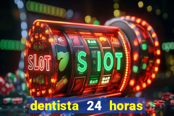 dentista 24 horas em betim