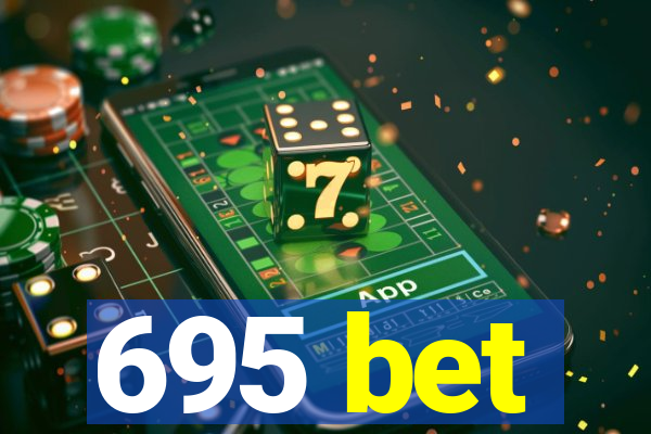 695 bet