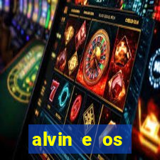 alvin e os esquilos 3 filme completo dublado