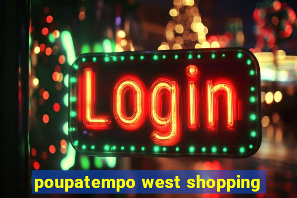 poupatempo west shopping